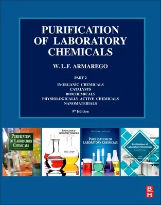 Purificación de productos químicos de laboratorio: Parte 2 Productos químicos inorgánicos, catalizadores, productos bioquímicos, productos químicos fisiológicamente activos, nanomateriales - Purification of Laboratory Chemicals: Part 2 Inorganic Chemicals, Catalysts, Biochemicals, Physiologically Active Chemicals, Nanomaterials