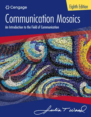 Mosaicos de comunicación: una introducción al campo de la comunicación - Communication Mosaics: An Introduction to the Field of Communication