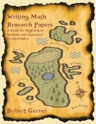 Writing Math Research Papers: Guía para estudiantes e instructores de secundaria (4ª edición) - Writing Math Research Papers: A Guide for High School Students and Instructors (4th Edition)