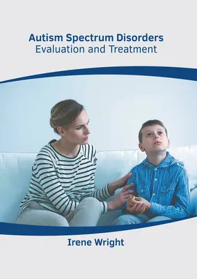 Trastornos del espectro autista: Evaluación y tratamiento - Autism Spectrum Disorders: Evaluation and Treatment