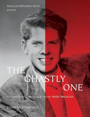 The Ghastly One: The 42nd Street Netherworld of Director Andy Milligan (en inglés) - The Ghastly One: The 42nd Street Netherworld of Director Andy Milligan