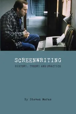 Guión: Historia, teoría y práctica - Screenwriting: History, Theory and Practice