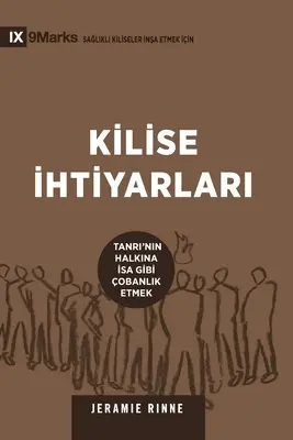 Kilise İhtiyarlari (Ancianos de la Iglesia) (turco): Cómo pastorear al pueblo de Dios como Jesús - Kilise İhtiyarlari (Church Elders) (Turkish): How to Shepherd God's People Like Jesus