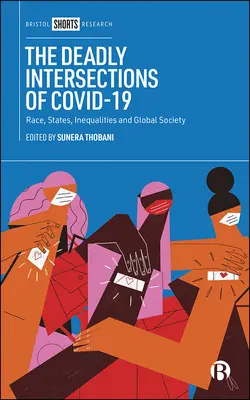 Las intersecciones mortales de Covid-19: Raza, Estados, desigualdades y sociedad global - The Deadly Intersections of Covid-19: Race, States, Inequalities and Global Society