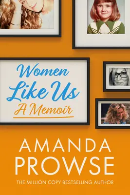 Mujeres como nosotras: memorias - Women Like Us: A Memoir