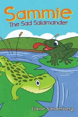 Sammie, la salamandra triste - Sammie, The Sad Salamander