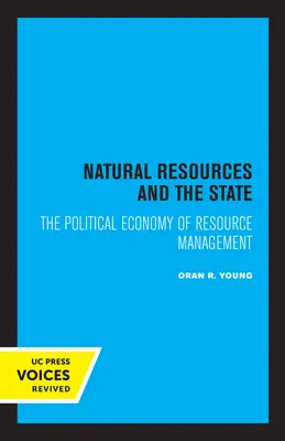 Los recursos naturales y el Estado: La economía política de la gestión de recursos - Natural Resources and the State: The Political Economy of Resource Management