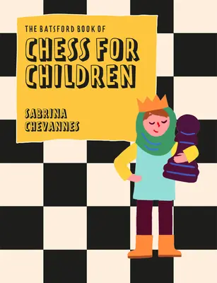 El Libro Batsford de Ajedrez para Niños Nueva Edición: Ajedrez para principiantes - The Batsford Book of Chess for Children New Edition: Beginner's Chess for Kids