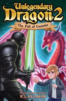 Unlegendary Dragon 2: La caída de Camelot - Unlegendary Dragon 2: The Fall of Camelot