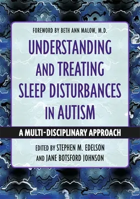 Comprensión y tratamiento de las alteraciones del sueño en el autismo: Un enfoque multidisciplinar - Understanding and Treating Sleep Disturbances in Autism: A Multi-Disciplinary Approach