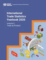 Anuario de estadísticas de comercio internacional 2020 - Vol. 2: Comercio por productos - International trade statistics yearbook 2020 - Vol. 2: Trade by product