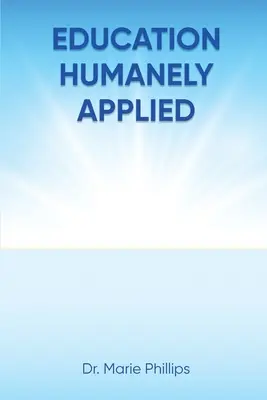 La educación aplicada con humanidad - Education Humanely Applied