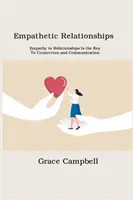 Relaciones empáticas: La empatía en las relaciones es la clave para la conexión y la comunicación - Empathetic Relationships: Empathy in Relationships Is the Key to Connection and Communication