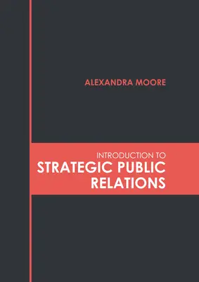 Introducción a las relaciones públicas estratégicas - Introduction to Strategic Public Relations