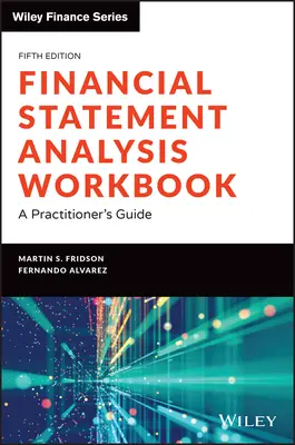 Cuaderno de análisis de estados financieros: Guía práctica - Financial Statement Analysis Workbook: A Practitioner's Guide