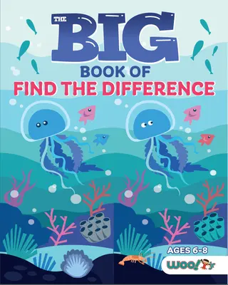 El gran libro de las diferencias: Un libro de actividades para niños - The Big Book of Find the Difference: A Spot the Difference Activity Book for Kids