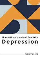 Cómo entender y afrontar la depresión - Todo lo que necesitas saber para controlar la depresión - How to Understand and Deal with Depression - Everything You Need to Know to Manage Depression