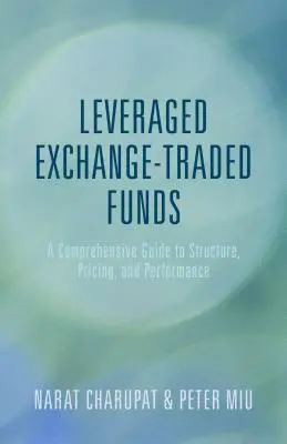 Fondos apalancados cotizados en bolsa: Guía completa de estructura, precios y rendimiento - Leveraged Exchange-Traded Funds: A Comprehensive Guide to Structure, Pricing, and Performance