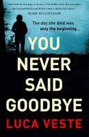 Nunca dijiste adiós - Un thriller electrizante, al filo de la butaca - You Never Said Goodbye - An electrifying, edge of your seat thriller