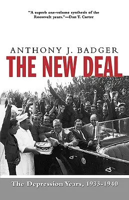 The New Deal: Los años de la Depresión, 1933-40 - The New Deal: The Depression Years, 1933-40