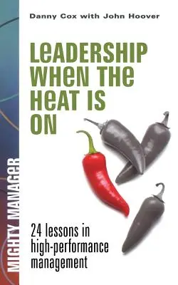 Liderazgo cuando el calor aprieta - Leadership When the Heat Is on