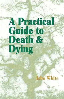 Guía práctica sobre la muerte y la agonía - A Practical Guide to Death and Dying