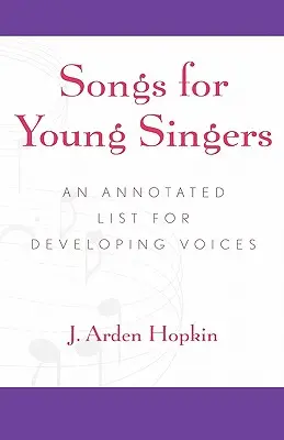 Canciones para jóvenes cantantes: Una lista anotada para desarrollar la voz - Songs for Young Singers: An Annotated List for Developing Voices