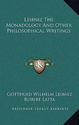 Leibniz La Monadología Y Otros Escritos Filosóficos - Leibniz The Monadology And Other Philosophical Writings