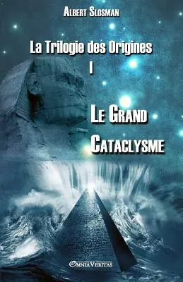 La Trilogía de los Orígenes I - El Gran Cataclismo - La Trilogie des Origines I - Le Grand Cataclysme