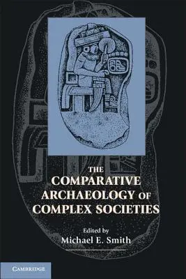 Arqueología comparada de las sociedades complejas - The Comparative Archaeology of Complex Societies