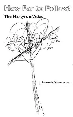 How Far to Follow: Los mártires de Atlas - How Far to Follow: The Martyrs of Atlas