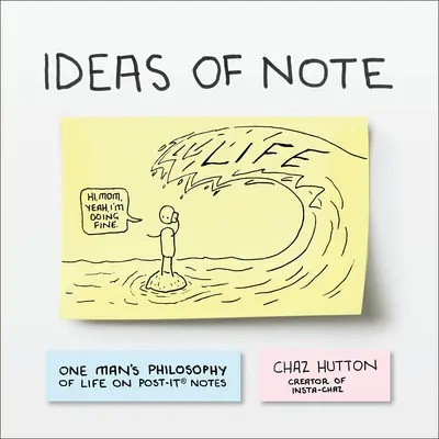 Ideas notables: la filosofía de la vida de un hombre en Post-Its - Ideas of Note: One Man's Philosophy of Life on Post-Its