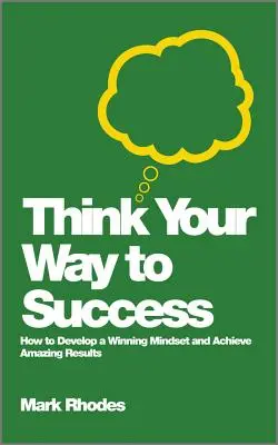 Piense en su camino al éxito - Think Your Way To Success