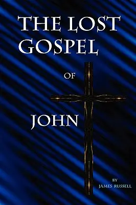 El Evangelio Perdido de Juan - The Lost Gospel of John