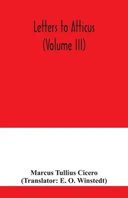 Cartas a Atico (Tomo III) - Letters to Atticus (Volume III)