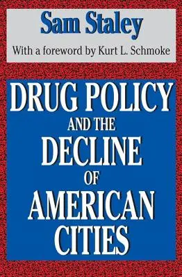 La política de drogas y la decadencia de la ciudad estadounidense - Drug Policy and the Decline of the American City