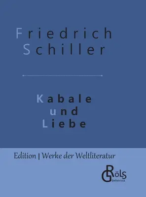 Cábala y amor: Edición en tapa dura - Kabale und Liebe: Gebundene Ausgabe