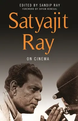 Satyajit Ray y el cine - Satyajit Ray on Cinema