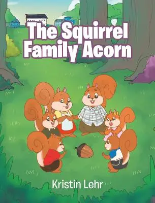 La bellota de la familia ardilla - The Squirrel Family Acorn