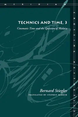 Técnicas y tiempo, 3: El tiempo cinematográfico y la cuestión del malestar - Technics and Time, 3: Cinematic Time and the Question of Malaise