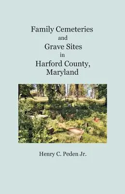 Cementerios familiares y sepulturas en el condado de Harford, Maryland - Family Cemeteries and Grave Sites in Harford County, Maryland