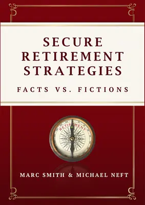 Estrategias para una jubilación segura: Realidad frente a ficción - Secure Retirement Strategies: Facts vs. Fiction