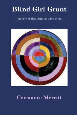Blind Girl Grunt: Selección de letras de blues y otros poemas - Blind Girl Grunt: The Selected Blues Lyrics and Other Poems