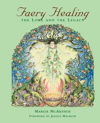 Curación por hadas: La tradición y el legado - Faery Healing: The Lore and the Legacy