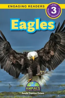 Águilas: Animales que marcan la diferencia (Lecturas atractivas, Nivel 3) - Eagles: Animals That Make a Difference! (Engaging Readers, Level 3)
