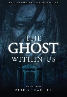 El fantasma entre nosotros Unabridged - The Ghost Within Us: Unabridged