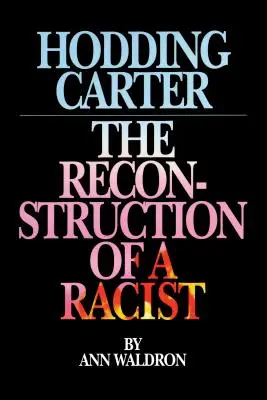 Hodding Carter: La reconstrucción de un racista - Hodding Carter: The Reconstruction of a Racist