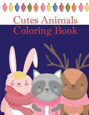 Cutes Animales Libro para colorear: Las páginas para colorear, diseño para niños, Niños, Niños, Niñas y Adultos - Cutes Animals Coloring Book: The Coloring Pages, design for kids, Children, Boys, Girls and Adults