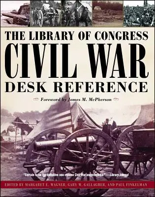 The Library of Congress Civil War Desk Reference (Referencia de escritorio sobre la Guerra Civil de la Biblioteca del Congreso) - The Library of Congress Civil War Desk Reference