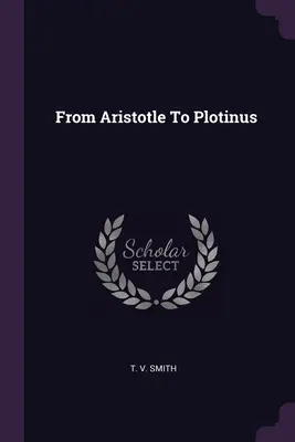 De Aristóteles a Plotino - From Aristotle To Plotinus